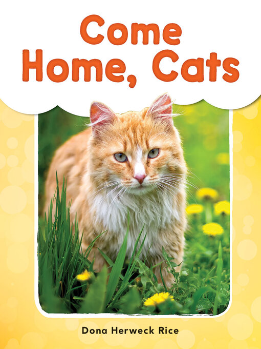 Title details for Come Home, Cats by Dona Herweck Rice - Available